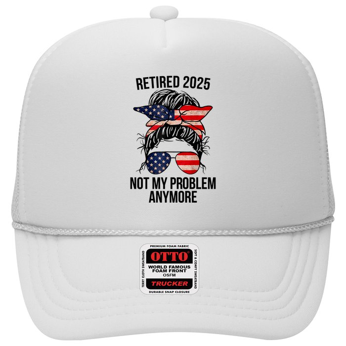 Retirement 2025 Women Retired 2025 Not My Problem Anymore Messy Bun Us Flag Hat
