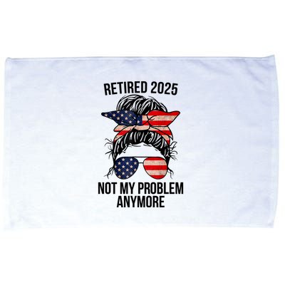Retirement 2025 Women Retired 2025 Not My Problem Anymore Messy Bun Us Flag Microfiber Hand Towel