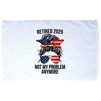 Retirement 2025 Women Retired 2025 Not My Problem Anymore Messy Bun Us Flag Microfiber Hand Towel