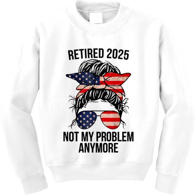 Retirement 2025 Women Retired 2025 Not My Problem Anymore Messy Bun Us Flag Kids Sweatshirt