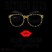 Retirement 2025 Women Retired 2025 Not My Problem Anymore 16 in Basic Backpack