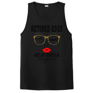 Retirement 2025 Women Retired 2025 Not My Problem Anymore PosiCharge Competitor Tank