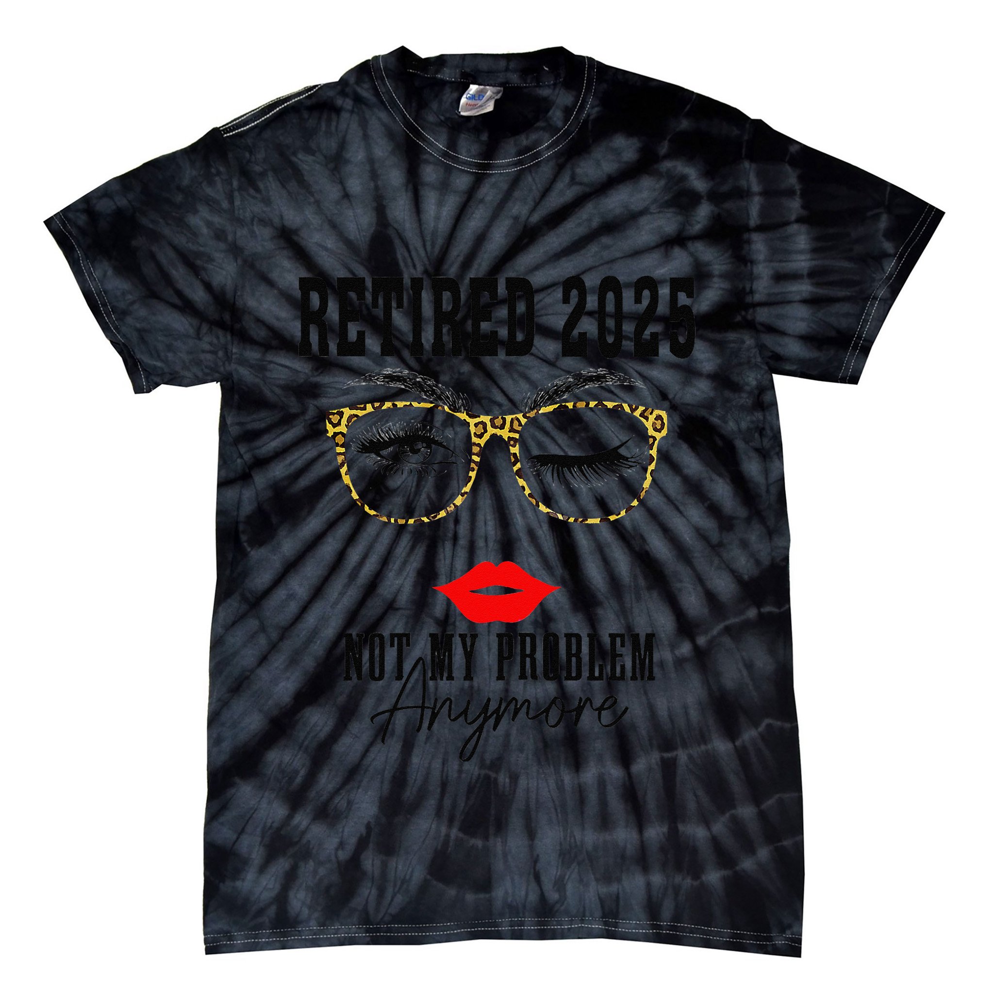 Retirement 2025 Women Retired 2025 Not My Problem Anymore Tie-Dye T-Shirt