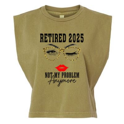 Retirement 2025 Women Retired 2025 Not My Problem Anymore Garment-Dyed Women's Muscle Tee