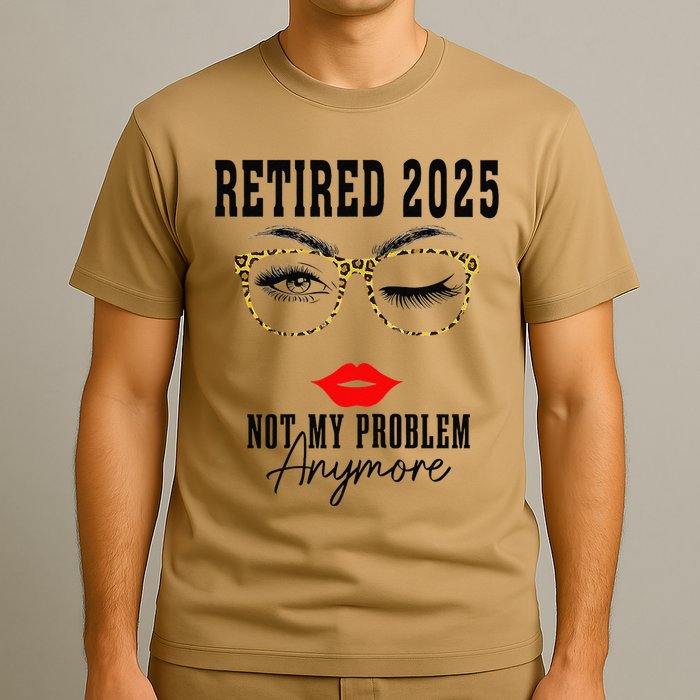 Retirement 2025 Women Retired 2025 Not My Problem Anymore T-Shirt