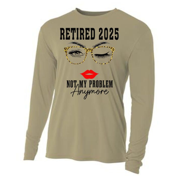 Retirement 2025 Women Retired 2025 Not My Problem Anymore Cooling Performance Long Sleeve Crew