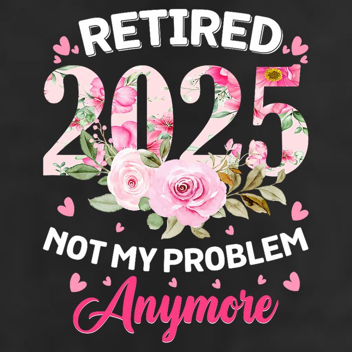 Retirement 2025 Women Retired 2025 Not My Problem Anymore Cool Comfort Performance Bucket Hat