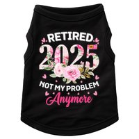 Retirement 2025 Women Retired 2025 Not My Problem Anymore Doggie Tank