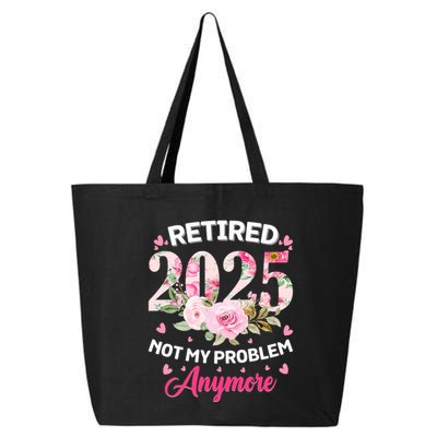 Retirement 2025 Women Retired 2025 Not My Problem Anymore 25L Jumbo Tote