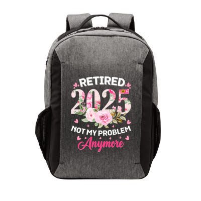 Retirement 2025 Women Retired 2025 Not My Problem Anymore Vector Backpack