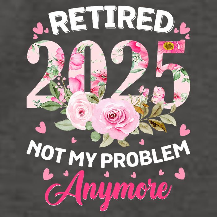 Retirement 2025 Women Retired 2025 Not My Problem Anymore Vector Backpack