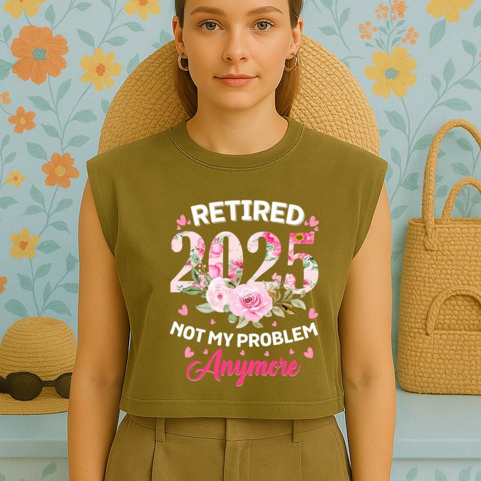 Retirement 2025 Women Retired 2025 Not My Problem Anymore Garment-Dyed Women's Muscle Tee