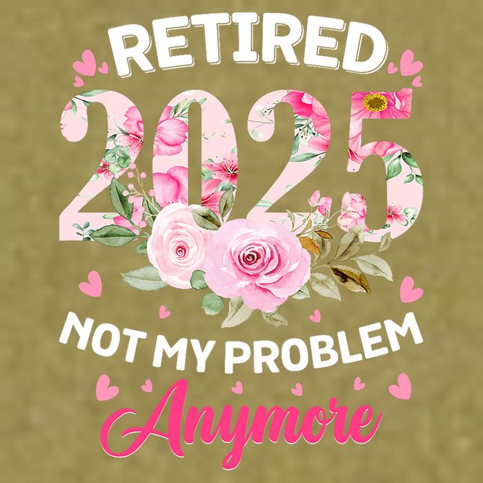 Retirement 2025 Women Retired 2025 Not My Problem Anymore Garment-Dyed Women's Muscle Tee