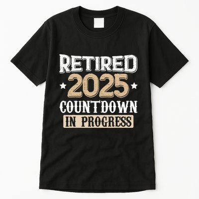 Retirement 2025 Women Retired 2025 Countdown In Progress Tall T-Shirt
