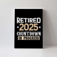 Retirement 2025 Women Retired 2025 Countdown In Progress Canvas