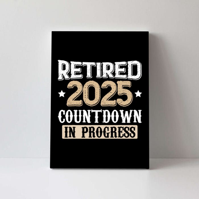 Retirement 2025 Women Retired 2025 Countdown In Progress Canvas