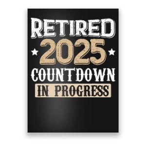 Retirement 2025 Women Retired 2025 Countdown In Progress Poster