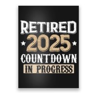 Retirement 2025 Women Retired 2025 Countdown In Progress Poster