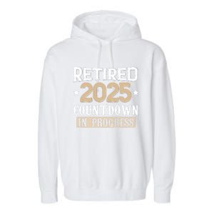 Retirement 2025 Women Retired 2025 Countdown In Progress Garment-Dyed Fleece Hoodie