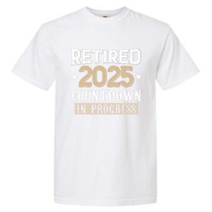 Retirement 2025 Women Retired 2025 Countdown In Progress Garment-Dyed Heavyweight T-Shirt