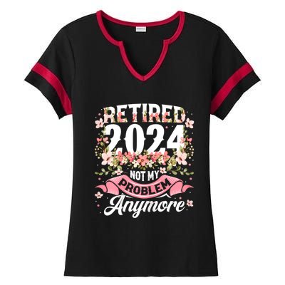 Retirement 2024 Women Retired 2024 Not My Problem Anymore Ladies Halftime Notch Neck Tee