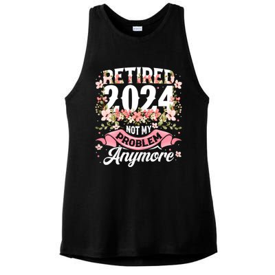 Retirement 2024 Women Retired 2024 Not My Problem Anymore Ladies PosiCharge Tri-Blend Wicking Tank