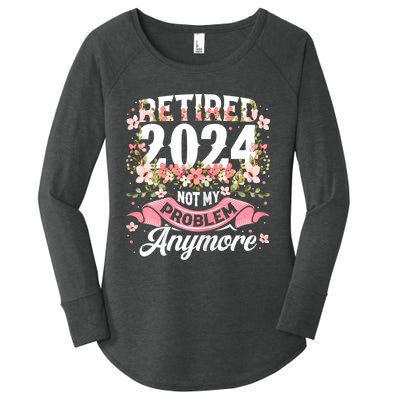 Retirement 2024 Women Retired 2024 Not My Problem Anymore Women's Perfect Tri Tunic Long Sleeve Shirt