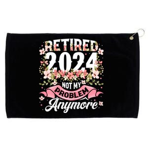 Retirement 2024 Women Retired 2024 Not My Problem Anymore Grommeted Golf Towel