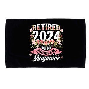 Retirement 2024 Women Retired 2024 Not My Problem Anymore Microfiber Hand Towel