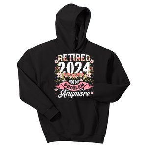 Retirement 2024 Women Retired 2024 Not My Problem Anymore Kids Hoodie