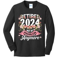 Retirement 2024 Women Retired 2024 Not My Problem Anymore Kids Long Sleeve Shirt