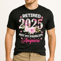 Retirement 2025 Women Retired 2025 Not My Problem Anymore Performance Shirt