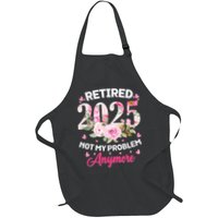 Retirement 2025 Women Retired 2025 Not My Problem Anymore Apron