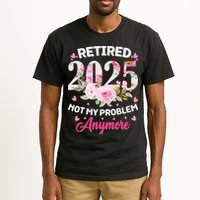 Retirement 2025 Women Retired 2025 Not My Problem Anymore Tall T-Shirt