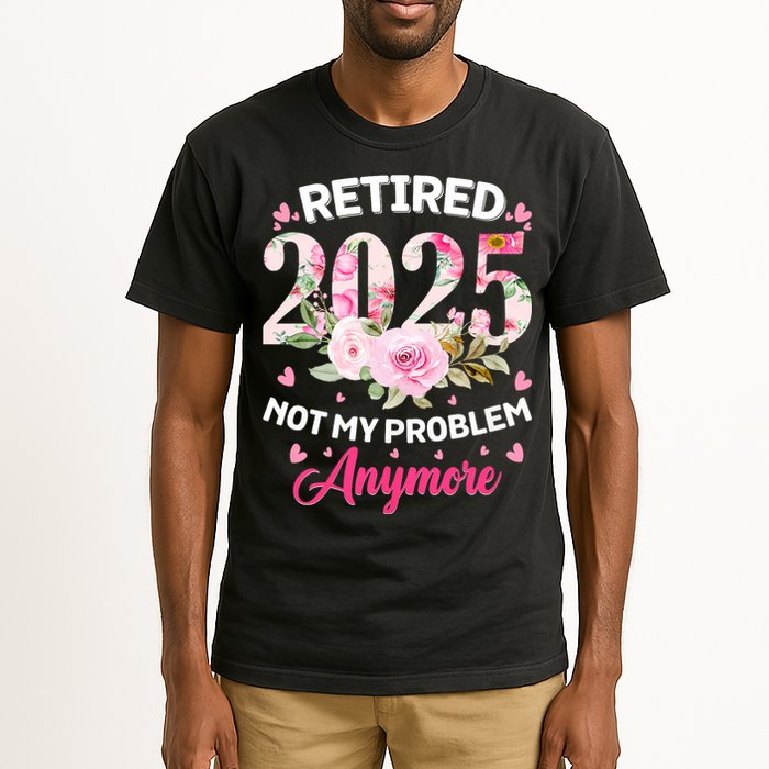 Retirement 2025 Women Retired 2025 Not My Problem Anymore Tall T-Shirt
