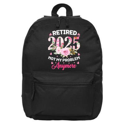 Retirement 2025 Women Retired 2025 Not My Problem Anymore 16 in Basic Backpack