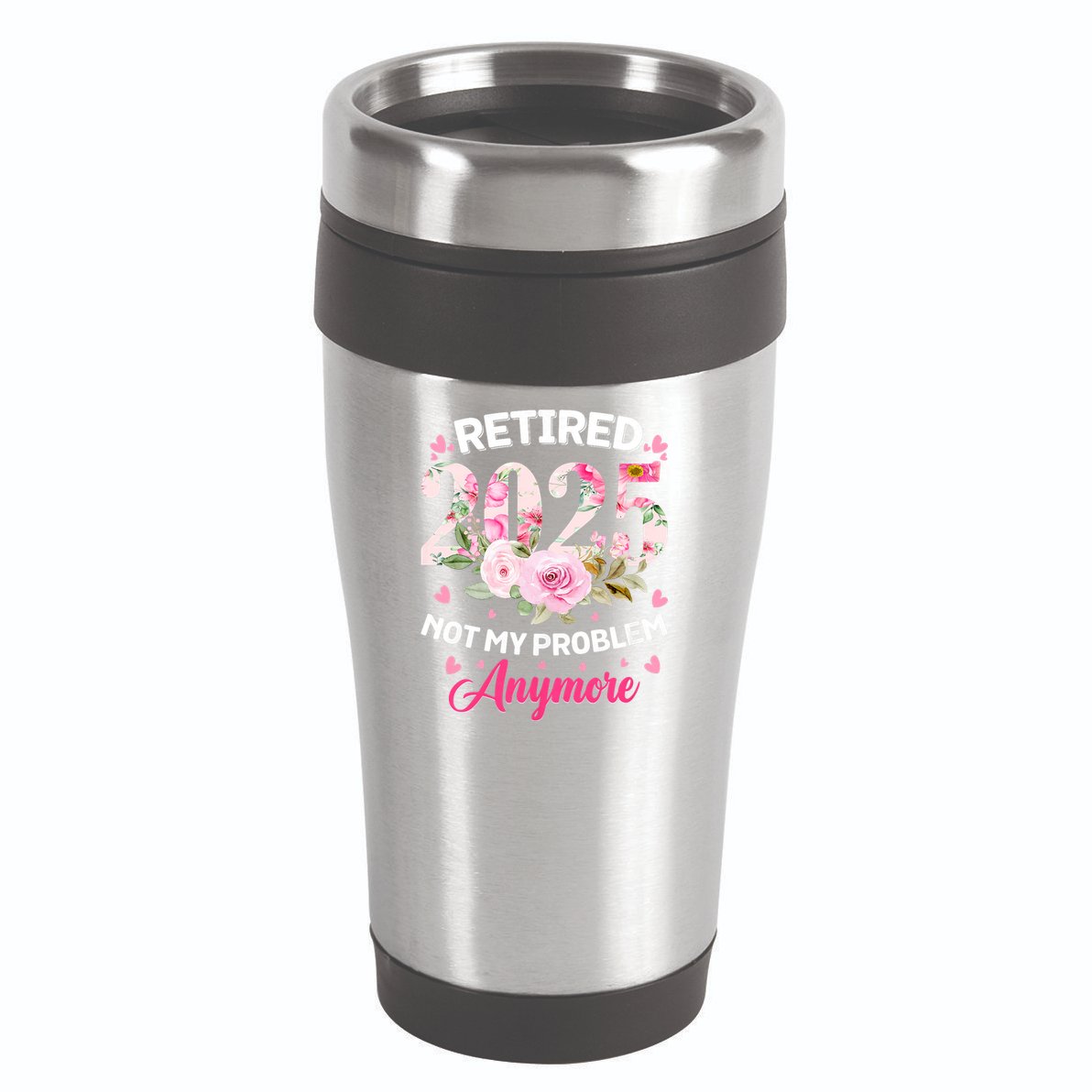 Retirement 2025 Women Retired 2025 Not My Problem Anymore 16oz Travel Tumbler
