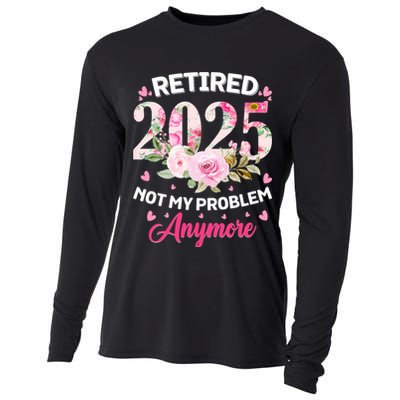 Retirement 2025 Women Retired 2025 Not My Problem Anymore Cooling Performance Long Sleeve Crew