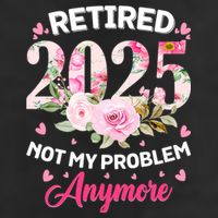 Retirement 2025 Women Retired 2025 Not My Problem Anymore Golf Towel
