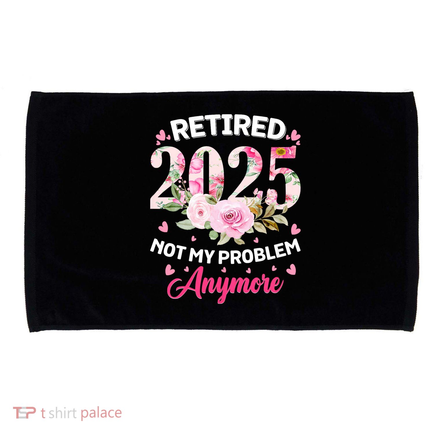 Retirement 2025 Women Retired 2025 Not My Problem Anymore Microfiber Hand Towel