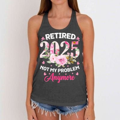 Retirement 2025 Women Retired 2025 Not My Problem Anymore Women's Knotted Racerback Tank