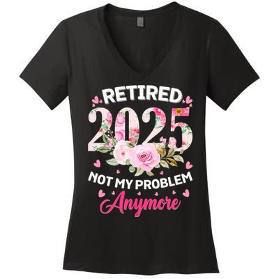 Retirement 2025 Women Retired 2025 Not My Problem Anymore Women's V-Neck T-Shirt