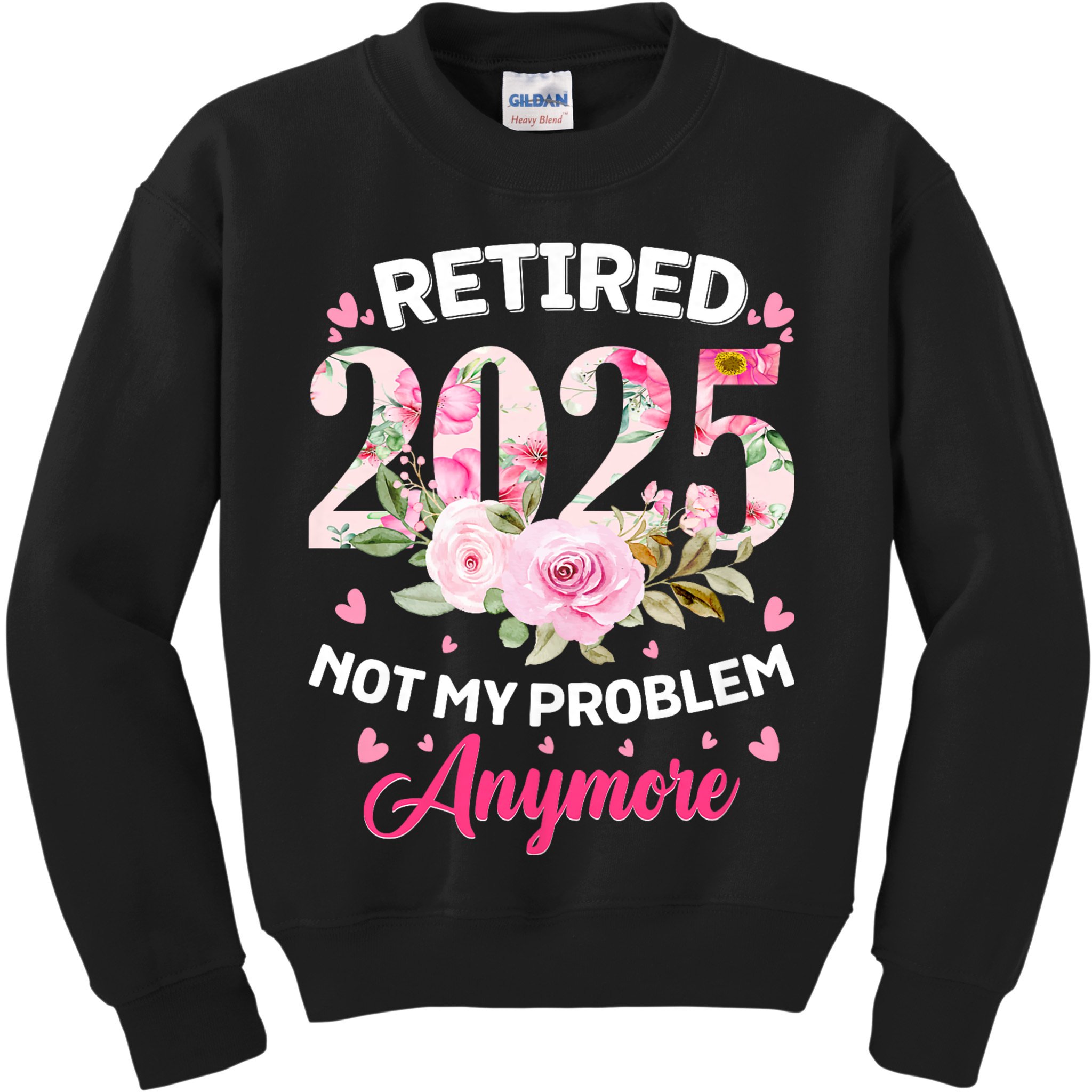 Retirement 2025 Women Retired 2025 Not My Problem Anymore Kids Sweatshirt