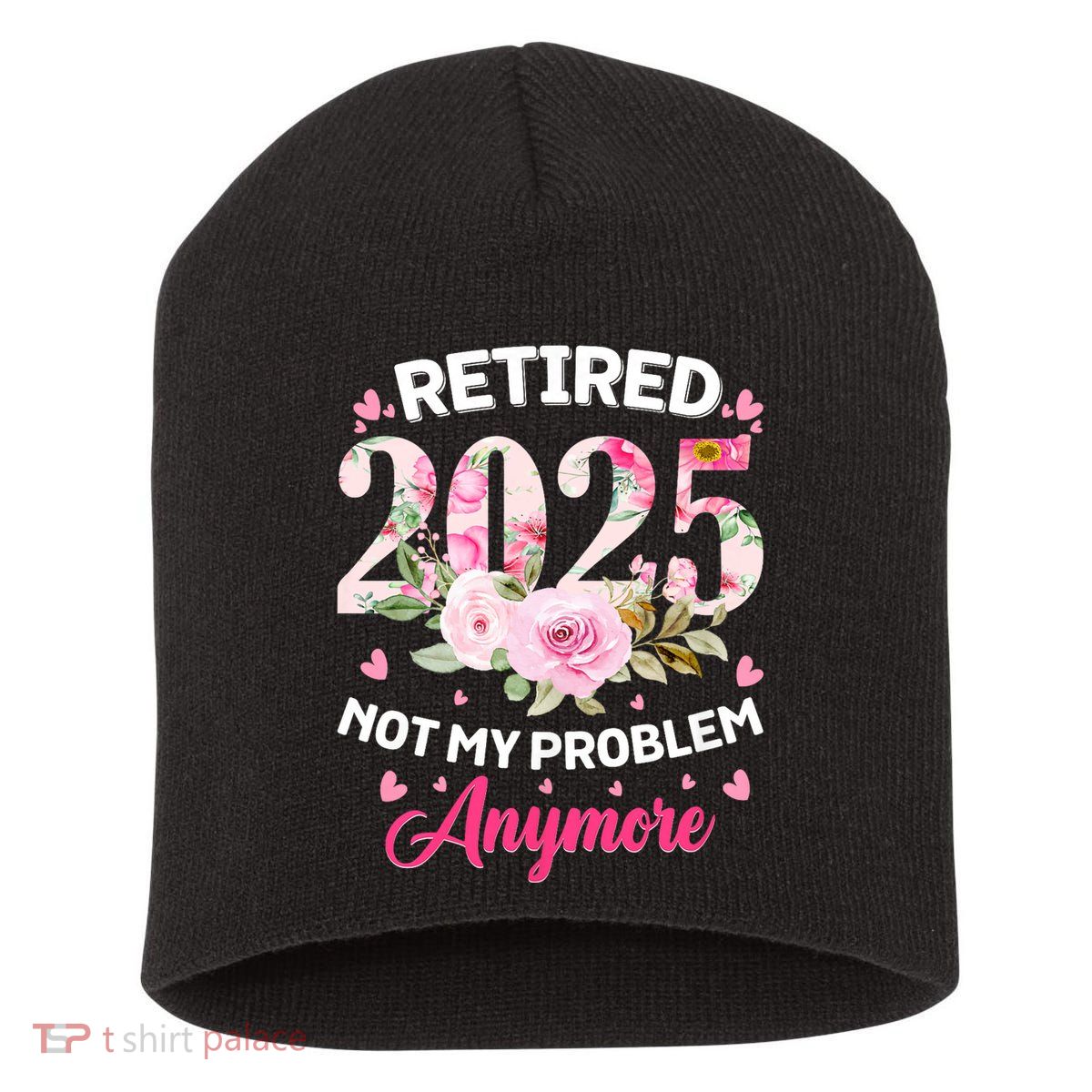 Retirement 2025 Women Retired 2025 Not My Problem Anymore Short Acrylic Beanie