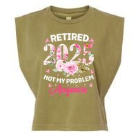 Retirement 2025 Women Retired 2025 Not My Problem Anymore Garment-Dyed Women's Muscle Tee