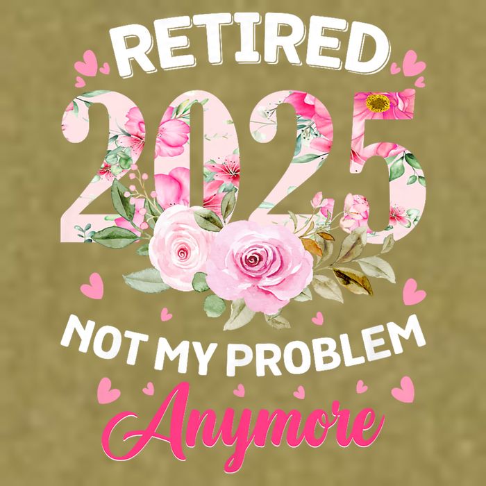 Retirement 2025 Women Retired 2025 Not My Problem Anymore Garment-Dyed Women's Muscle Tee