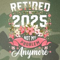Retirement 2025 Women Retired 2025 Not My Problem Anymore Legacy Tie Dye Trucker Hat