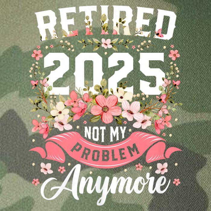 Retirement 2025 Women Retired 2025 Not My Problem Anymore Legacy Tie Dye Trucker Hat