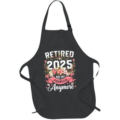 Retirement 2025 Women Retired 2025 Not My Problem Anymore Apron