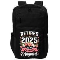 Retirement 2025 Women Retired 2025 Not My Problem Anymore Impact Tech Backpack